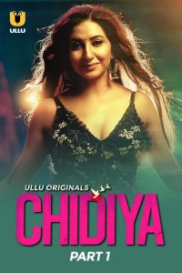 [18+] Chidiya (2025) S01 Part 1 Hindi ULLU Originals Complete WEB Series 480p 720p 1080p