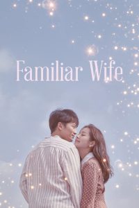 Familiar Wife (Season 1) Kdrama  (Hindi Dubbed) WeB-DL Complete Series 480p 720p 1080p