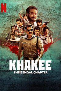 Khakee: The Bengal Chapter (2025) Season 1 Dual Audio [Bengali-Hindi] Netflix WEB-DL Complete Series 480p 720p 1080p