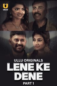 [18+] Lene Ke Dene (2025) S01 Part 1 Hindi ULLU Originals Complete WEB Series 480p 720p 1080p