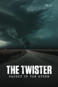 The Twister: Caught in the Storm (2025) Dual Audio [Hindi-English] Netflix WEB-DL Full Movie 480p 720p 1080p