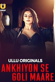 Download [18+] Ankhiyon Se Goli Maare (2025) S01 Part 2 Hindi ULLU Originals Complete WEB Series 480p 720p 1080p