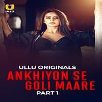 Download [18+] Ankhiyon Se Goli Maare (2023) S01 Part 1 Hindi ULLU Originals Complete WEB Series 480p 720p 1080p