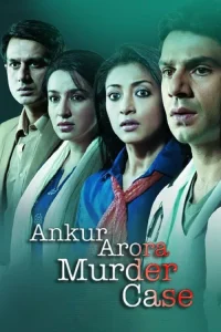 Download Ankur Arora Murder Case (2013) Hindi Full Movie 480p 720p 1080p