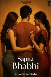 Download [18+] Sapna Bhabhi (2025) UNRATED Hindi Namasteyflix Short Film 480p 720p 1080p
