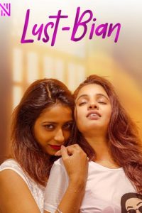 Download [18+] Lust Bian (2025) UNRATED Hindi NavaRasa Short Film 480p 720p 1080p