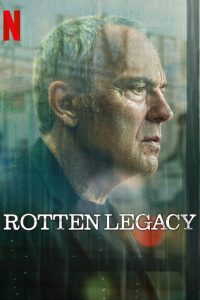 Download Rotten Legacy (2025) Season 1 Dual Audio {Hindi-English} Series 480p 720p 1080p
