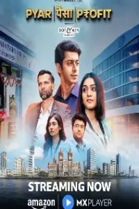 Download Pyaar Paisa Profit (2025) Season 1 Hindi WEB Series 480p 720p 1080p