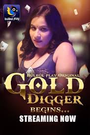 Download [18+] Gold Digger (2025) S01 [Episode 1 To 4] Hindi BulbulPlay WEB Series 480p 720p 1080p